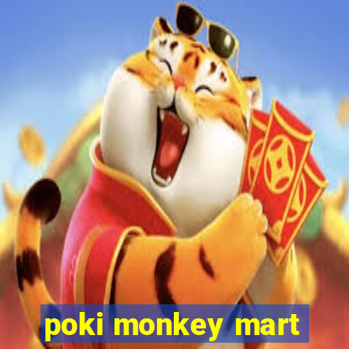 poki monkey mart